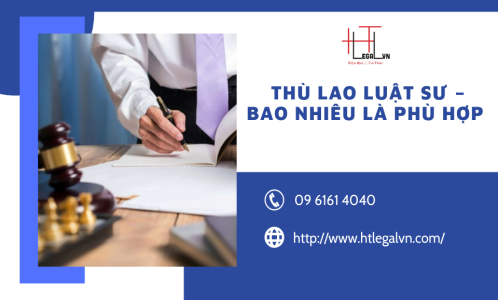 THÙ LAO LUẬT SƯ – BAO NHIÊU LÀ PHÙ HỢP (CÔNG TY LUẬT UY TÍN TẠI QUẬN BÌNH THẠNH, TÂN BÌNH TP. HỒ CHÍ MINH)